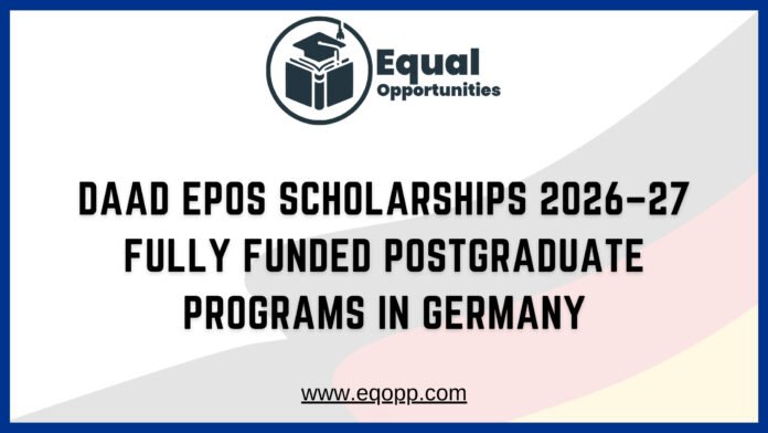 DAAD EPOS Scholarships 2026–27 Fully Funded Postgraduate Programs in Germany