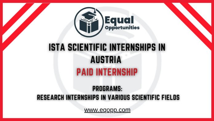 ISTA Scientific Internships in Austria Paid Internship