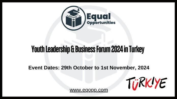 Youth Leadership & Business Forum 2024 in Turkey