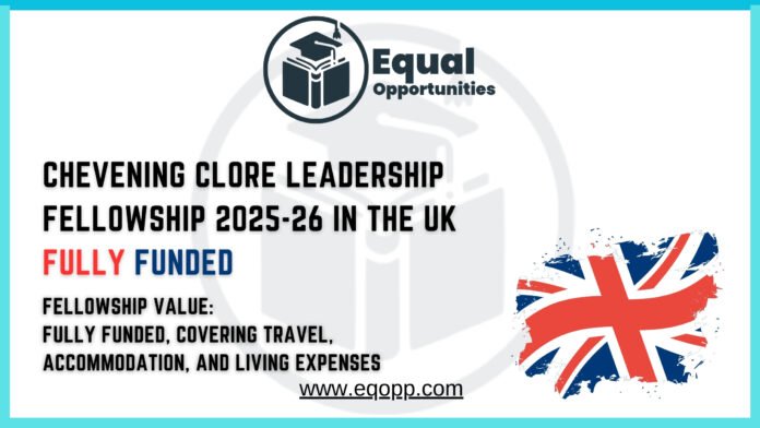 Chevening Clore Leadership Fellowship 2025-26 in the UK Fully Funded