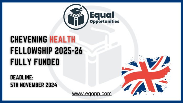 Chevening Health Fellowship 2025-26 Fully Funded