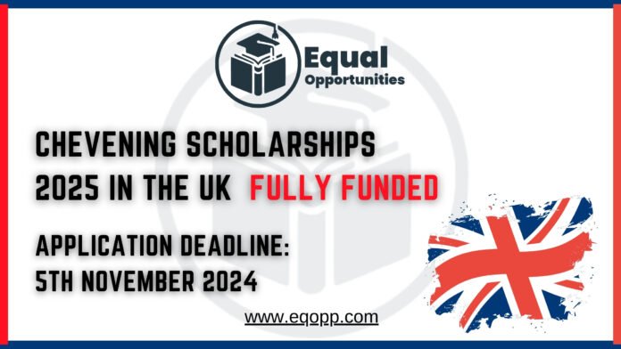 Chevening Scholarships 2025 in the UK Fully Funded