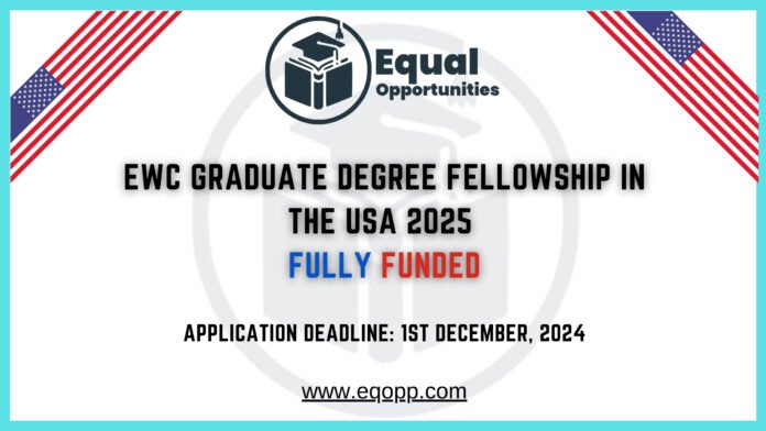 EWC Graduate Degree Fellowship in the USA 2025 Fully Funded