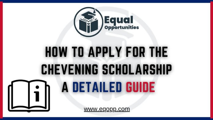 How to Apply for the Chevening Scholarship A Detailed Guide