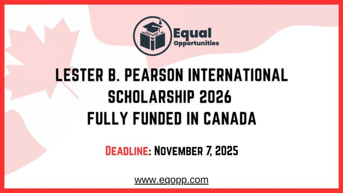 Lester B. Pearson International Scholarship 2026 Fully Funded in Canada