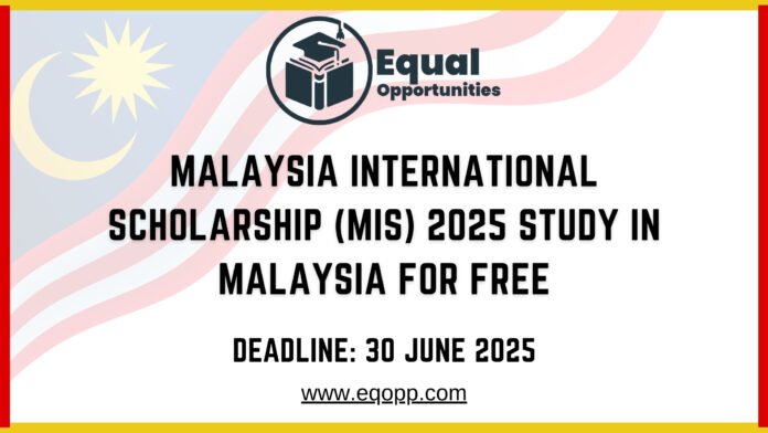 Malaysia International Scholarship (MIS) 2025 Study in Malaysia for Free