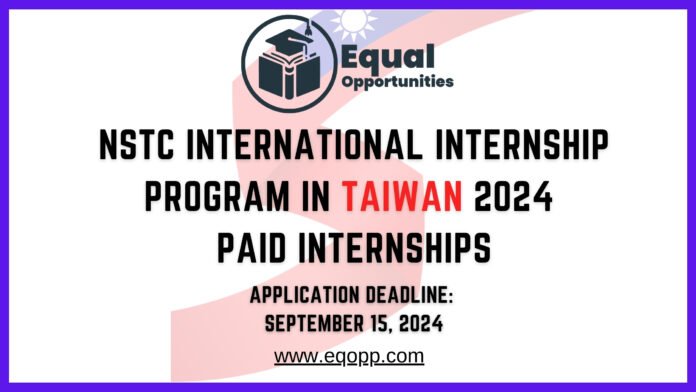 NSTC International Internship Program in Taiwan 2024 Paid Internships