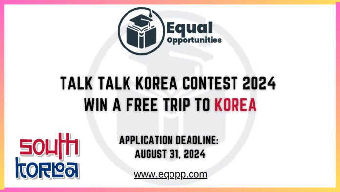 Talk Talk Korea Contest 2024 Win a Free Trip to Korea