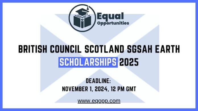 British Council Scotland SGSAH EARTH Scholarships 2025