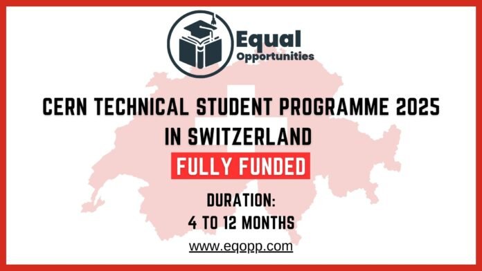 CERN Technical Student Programme 2025 in Switzerland Fully Funded