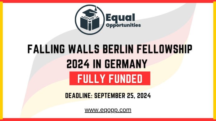 Falling Walls Berlin Fellowship 2024 in Germany Fully Funded