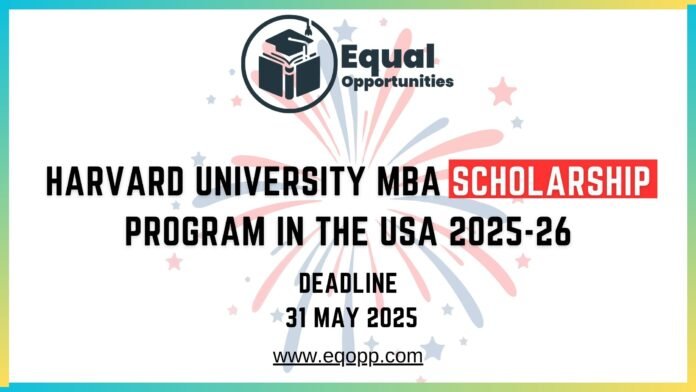 Harvard University MBA Scholarship Program in the USA 2025-26