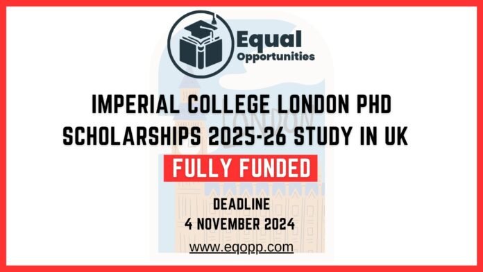 Imperial College London PhD Scholarships 2025-26 Study in UK Fully Funded