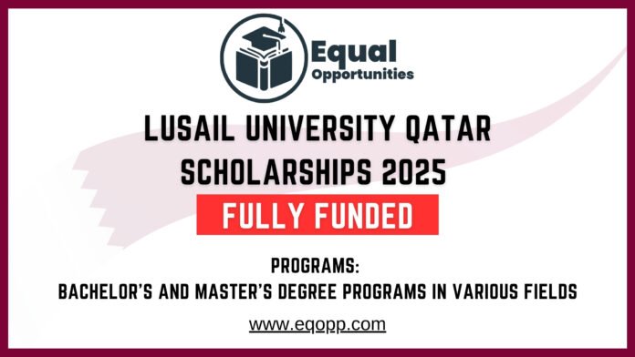 Lusail University Qatar Scholarships 2025 Fully Funded