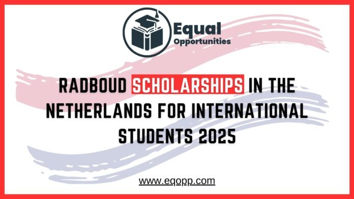 Radboud Scholarships in the Netherlands for International Students 2025