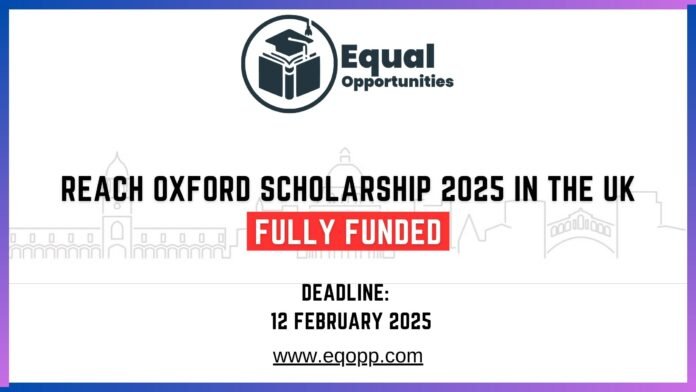 Reach Oxford Scholarship 2025 in the UK Fully Funded