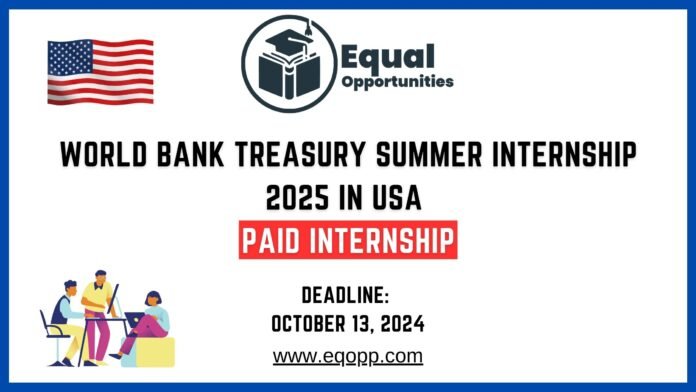 World Bank Treasury Summer Internship 2025 in USA Paid Internship