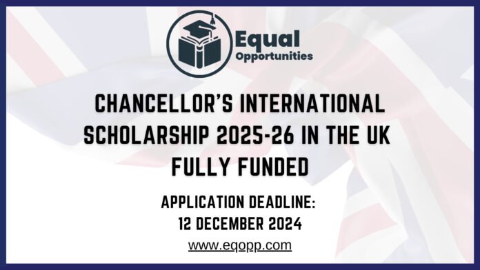 Chancellor's International Scholarship 2025-26 in the UK Fully Funded