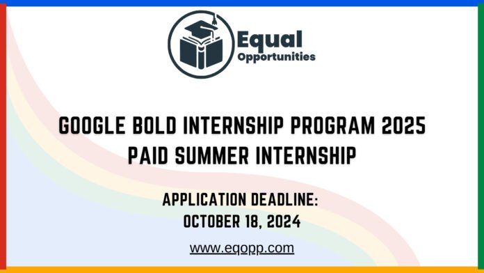 Google BOLD Internship Program 2025 Paid Summer Internship