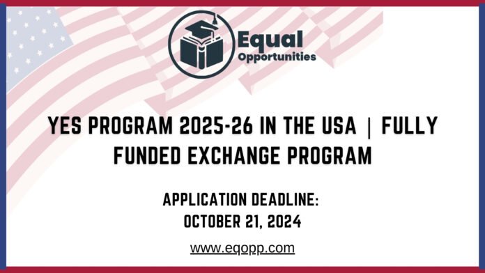 YES Program 2025-26 in the USA Fully Funded Exchange Program