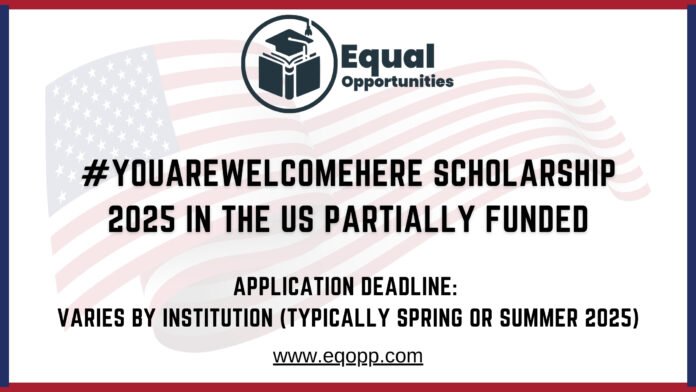 #YouAreWelcomeHere Scholarship 2025 in the US Partially Funded