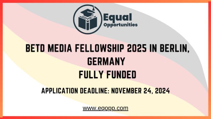 BETD Media Fellowship 2025 in Berlin, Germany Fully Funded