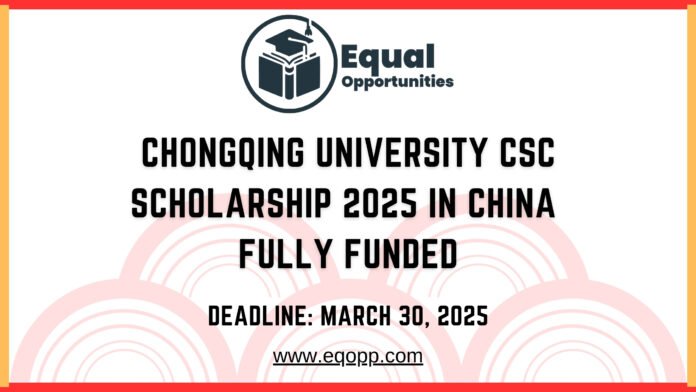 Chongqing University CSC Scholarship 2025 in China Fully Funded