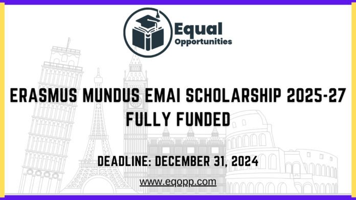 Erasmus Mundus EMAI Scholarship 2025-27 Fully Funded