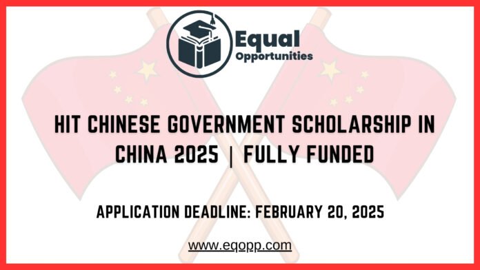 HIT Chinese Government Scholarship in China 2025 Fully Funded
