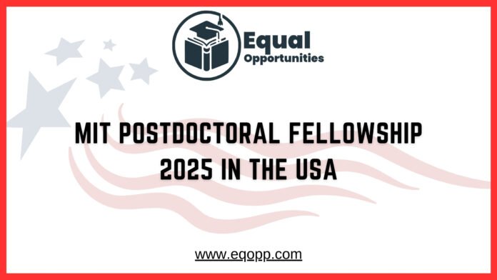 MIT Postdoctoral Fellowship 2025 in the USA