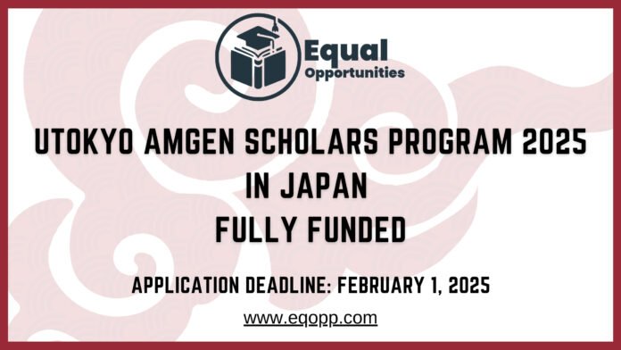 UTokyo Amgen Scholars Program 2025 in Japan Fully Funded