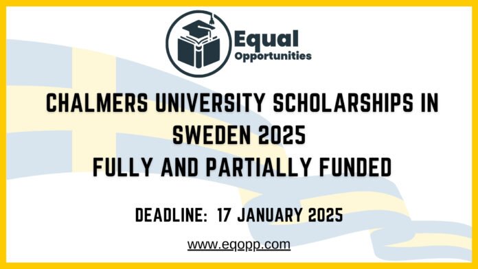 Chalmers University Scholarships in Sweden 2025 Fully and Partially Funded