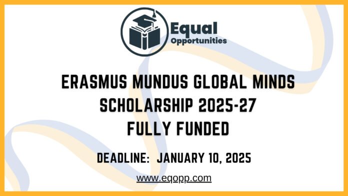 Erasmus Mundus Global MINDS Scholarship 2025-27 Fully Funded