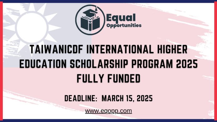 TaiwanICDF International Higher Education Scholarship Program 2025 Fully Funded