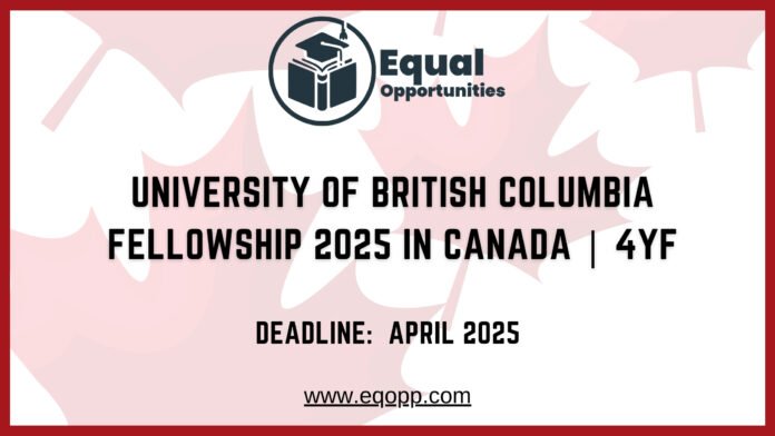 University of British Columbia Fellowship 2025 in Canada 4YF