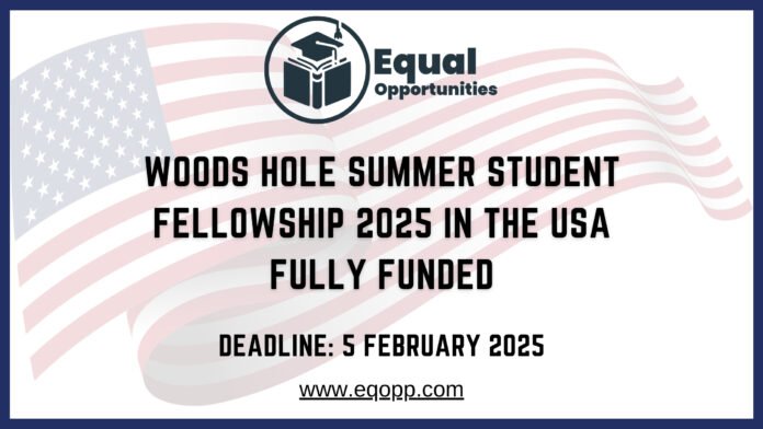 Woods Hole Summer Student Fellowship 2025 in the USA Fully Funded