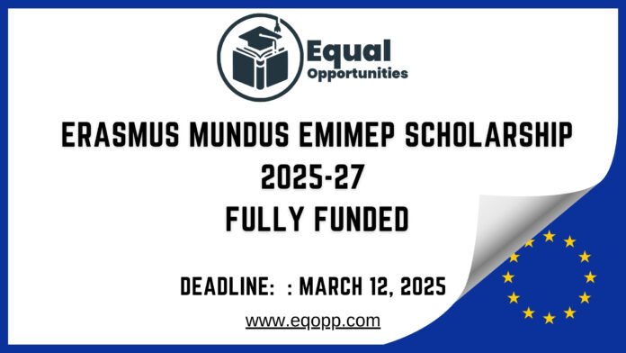 Erasmus Mundus EMIMEP Scholarship 2025-27 Fully Funded