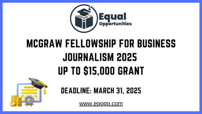 McGraw Fellowship for Business Journalism 2025 Up to $15,000 Grant