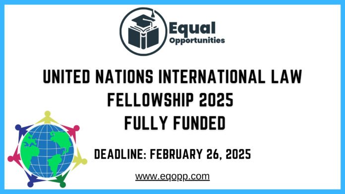 United Nations International Law Fellowship 2025 Fully Funded