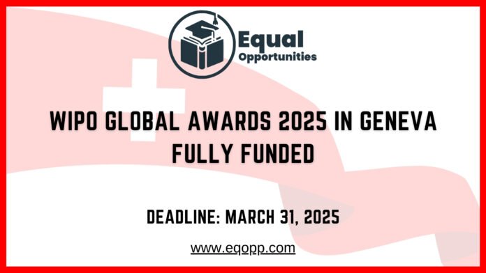 WIPO Global Awards 2025 in Geneva Fully Funded