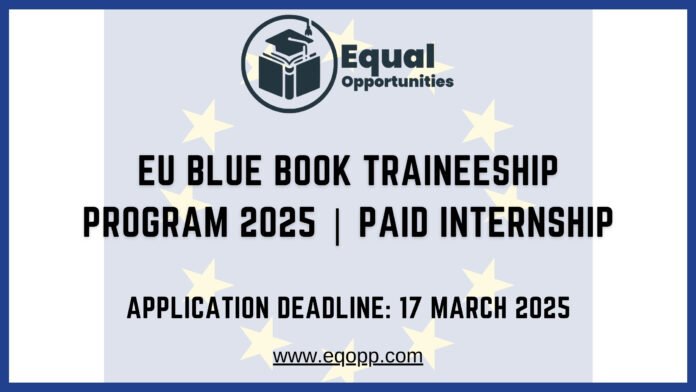 EU Blue Book Traineeship Program 2025 Paid Internship