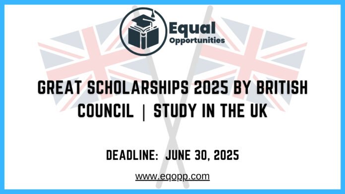 GREAT Scholarships 2025 by British Council Study in the UK