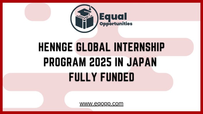 HENNGE Global Internship Program 2025 in Japan Fully Funded