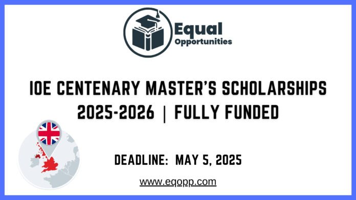 IOE Centenary Master's Scholarships 2025-2026 Fully Funded