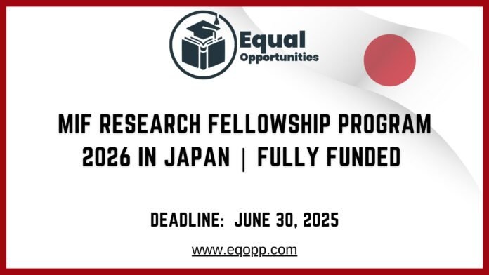 MIF Research Fellowship Program 2026 in Japan Fully Funded