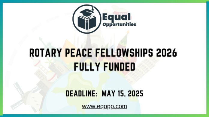 Rotary Peace Fellowships 2026 Fully Funded