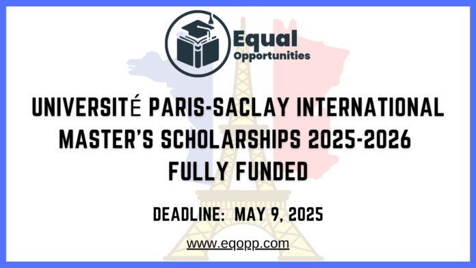 Université Paris-Saclay International Master's Scholarships 2025-2026 Fully Funded