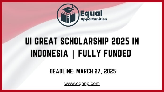 UI GREAT Scholarship 2025 in Indonesia Fully Funded