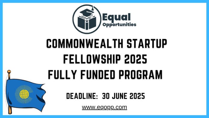 Commonwealth Startup Fellowship 2025 Fully Funded Program