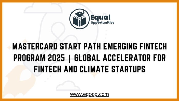 Mastercard Start Path Emerging Fintech Program 2025 Global Accelerator for Fintech and Climate Startups